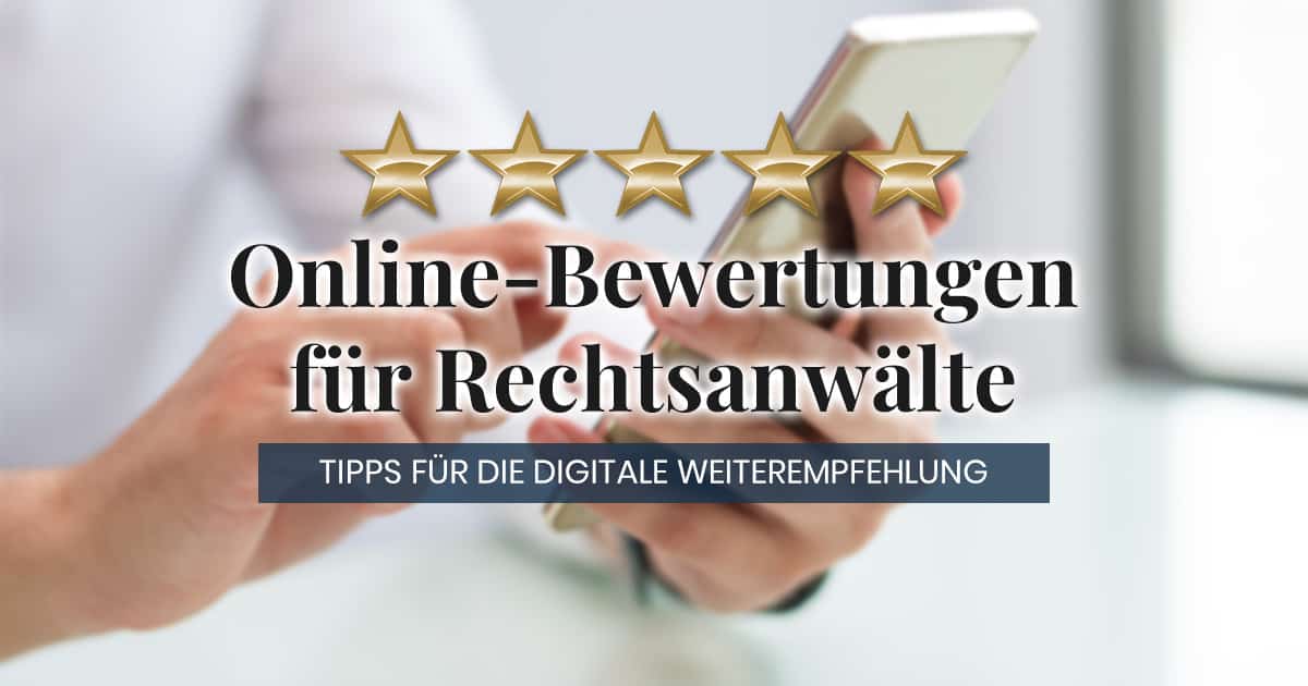 Wie Online Bewertungen dem Anwalt helfen können