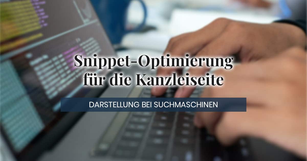 Snippet-Optimierung bei SEO für den Anwalt