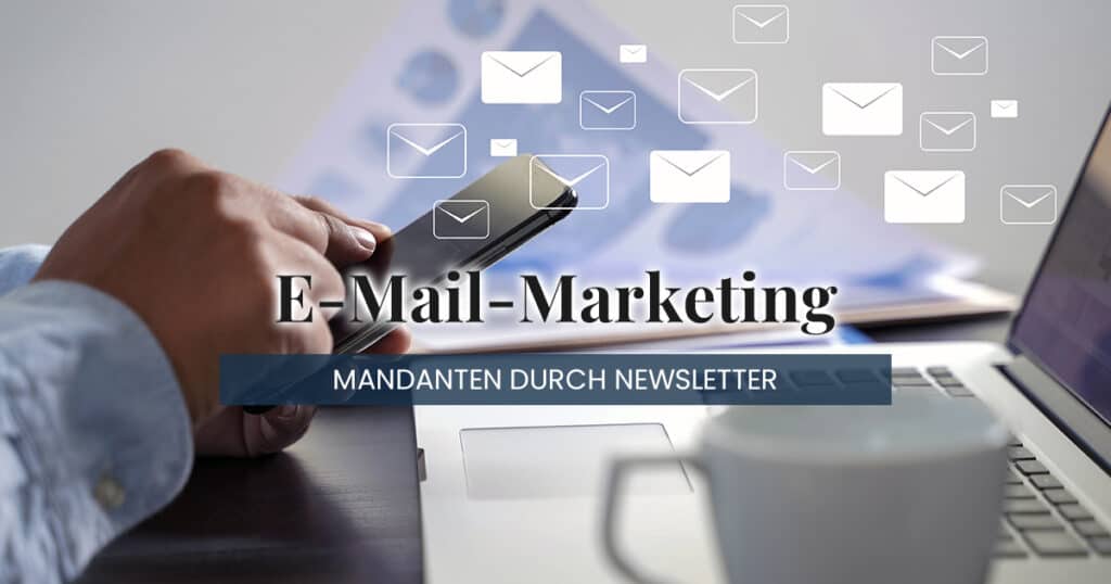 Agentur für Newsletter und E-Mail-Marketing für Anwälte und Kanzleien